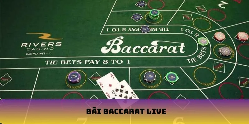 Bài baccarat live