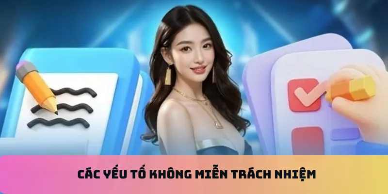 Các yếu tố không miễn trách nhiệm
