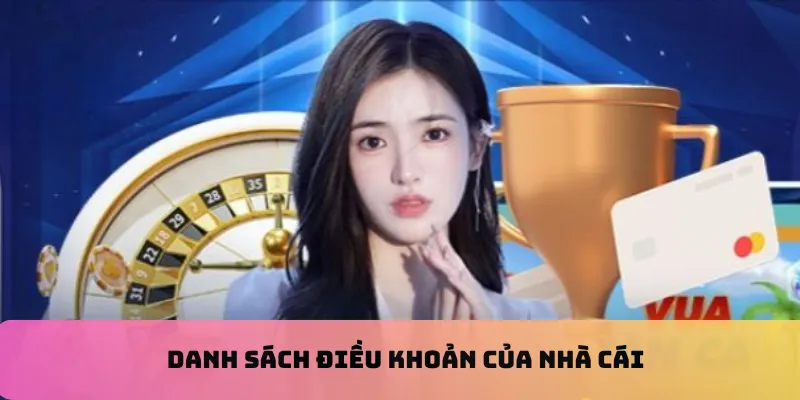 Danh sách điều khoản của nhà cái