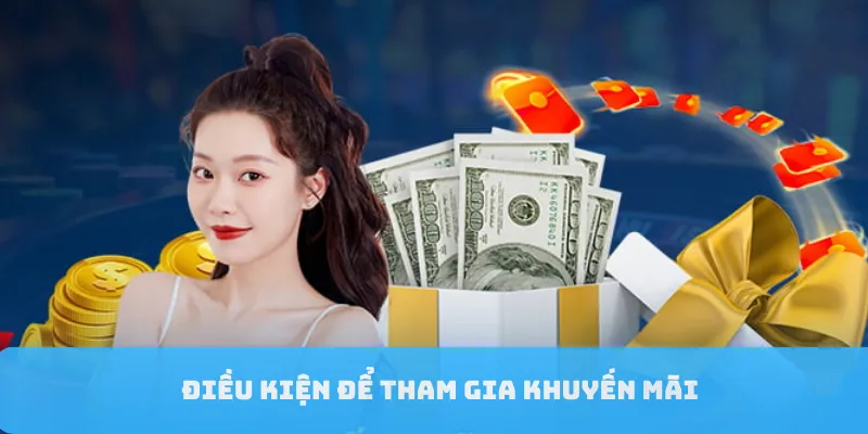 Điều kiện để tham gia khuyến mãi