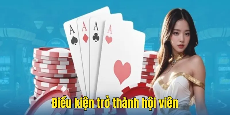 Điều kiện trở thành hội viên