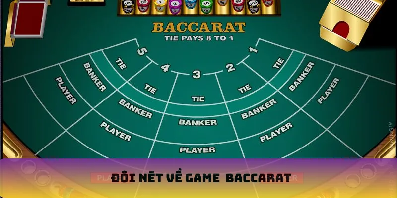 Đôi nét về game Baccarat