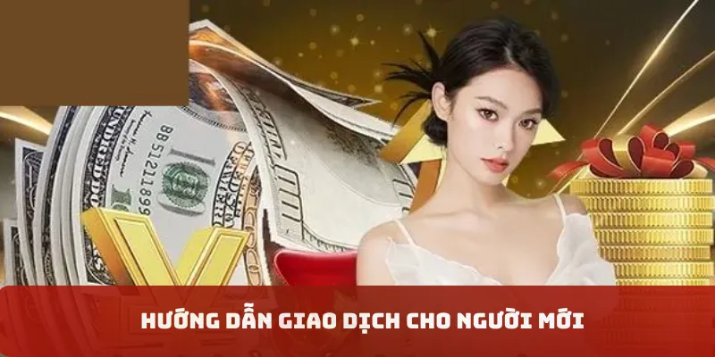 Hướng dẫn giao dịch cho người mới