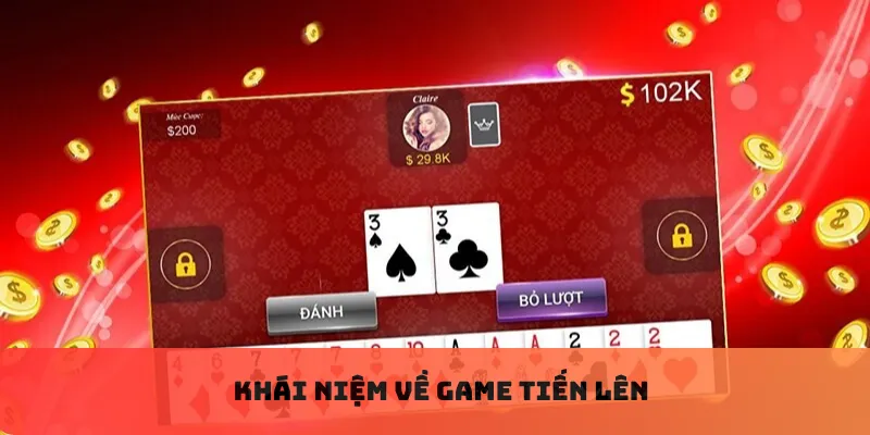 Khái niệm về game tiến lên