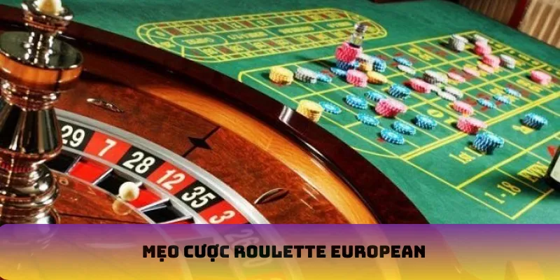 Mẹo cược Roulette European