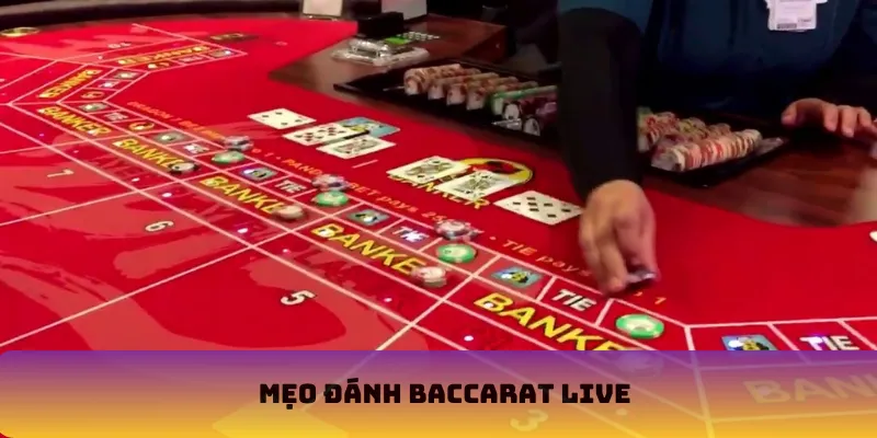 Mẹo đánh Baccarat live