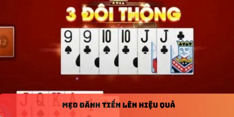 Mẹo đánh tiến lên hiệu quả