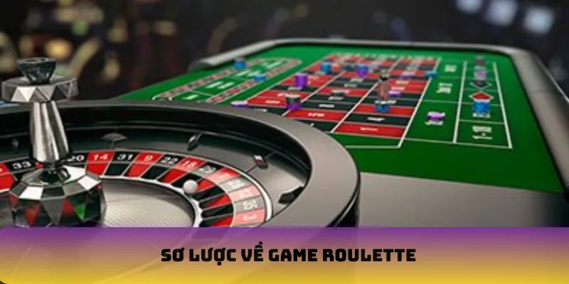 Sơ lược về game Roulette