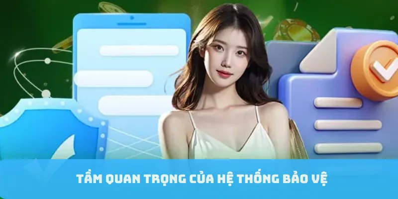 Tầm quan trọng của hệ thống bảo vệ